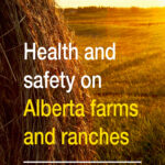 This guide outlines, in general terms, the obligations for farmers with waged, non-family employees and outlines the types of hazards that should be considered in a safety plan. It is available at the Alberta Government website (search for ‘farm’).