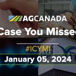 AGCanadaTV: In Case You Missed It – Your National Ag News Recap for Jan. 5, 2024