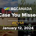 AGCanadaTV: In Case You Missed It – Your National Ag News Recap for Jan. 12, 2024