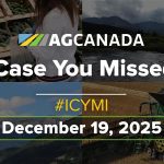 AgCanadaTV: Your Agriculture News Recap for Dec.19, 2025